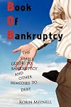 Book of Bankruptcy: The simple guide to bankruptcy and other remedies to debt