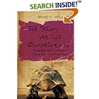 Click here to buy The Story We Find Ourselves In: Further Adventures of a New Kind of Christian (J-B Leadership Network Series) by  Brian D. McLaren.