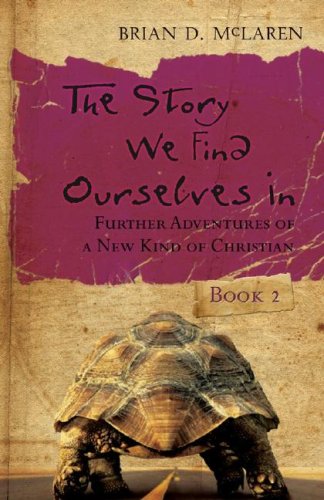 The Story We Find Ourselves in: Book 2: Further Adventures of a New Kind of Christian (JB Leadership Network Series)
