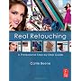 Real Retouching: A Professional Step-by-Step Guide de Carrie Beene