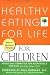 Healthy Eating for Life for Children