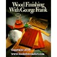 Wood Finishing With George Frank by George Frank