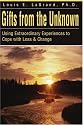 Gifts from the Unknown: Using Extraordinary Experiences to Cope with Loss & Change