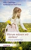 Produkt-Bild: Warum m&uuml;ssen wir sterben?: Antworten auf Kinderfragen