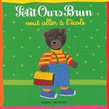 Petit Ours Brun veut aller Ã  lÃ©cole (French Edition)