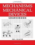 Mechanisms and Mechanical Devices Sourcebook, 5th Edition