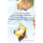 Click here to buy A Guide to Oral and Maxeo...Maller...The Guy or Gal Who Takes Your Teeth Out: A... by Donald R. Grippo DDS.