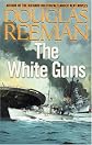 The White Guns (Modern Naval Fiction Library)