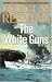 The White Guns (The Modern Naval Fiction Library)