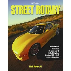51yeUsBFzdL. SL500 AA300  Street Rotary HP1549: How to Build Maximum Horsepower & Reliability into Mazdas 12a, 13b & Renesis Engines [Paperback]