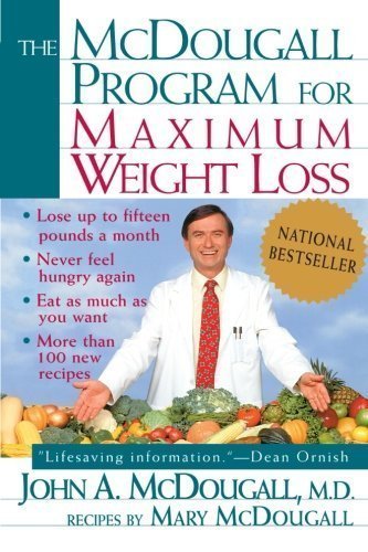 The Mcdougall Program for Maximum Weight Loss by John A. McDougall (May 3 1995)