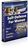Self Defense For Women - Don't Be Another Statistic