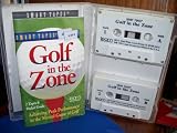 Golf in the Zone - Achieving Peak Performance in the Mental Game of Gold (2 Tapes & Pocket Guide)