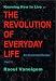 Knowing How to Live or The Revolution of Everyday Life Part 1