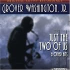 Just the Two of Us and Other Hits by  Jr. Grover Washington 