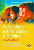 Social Work with Children and Families (Transforming Social Work Practice)