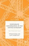 Corporate governance in the United Kingdom : past, present and future