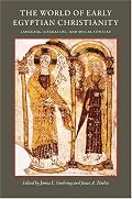 The World of Early Egyptian Christianity: Language, Literature, and Social Context : Essays in Honor of David W. Johnson (Cua Studies in Early Christianity)