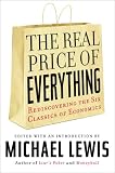 The Real Price of Everything: Rediscovering the Six Classics of Economics