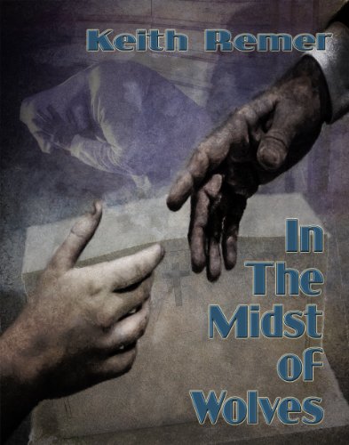 12 Straight 5-Star Reviews For Keith Remer’s Hauntingly Intriguing In The Midst Of Wolves