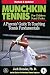 Munchkin Tennis For Children 9 and Under: A Parents' Guide to Teaching Tennis Fundamentals