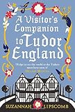 A visitor's companion to Tudor England