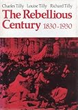 The rebellious century, 1830-1930