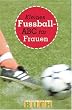 Kleines Fu�ball-ABC f�r Frauen