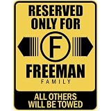  RESERVED ONLY FOR FREEMAN FAMILY  PARKING SIGN