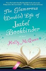The Glamorous (Double) Life of Isabel Bookbinder: A Novel
