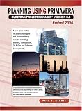 Planning Using Primavera SureTrak Project Manager Version 3.0 Revised 2006