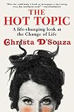 The Hot Topic: A Life-Changing Look at the Change of Life