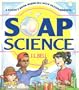 Soap Science: A Science Book Bubbling with 36 Experiments
