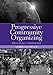 Progressive Community Organizing: Reflective Practice in a Globalizing World