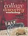 Collage Discovery Workshop
