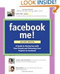 Facebook Me! A Guide to Socializing,...