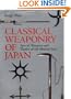 Classical Weaponry of Japan: Special Weapons and Tactics of the Martial Arts
