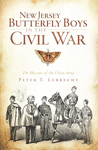 New Jersey Butterfly Boys in the Civil War: The Hussars of the Union Army (Civil War Series)