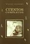 Cuentos completos / Full Story (Coleccion de cuentos de autores espanoles) (Spanish Edition)