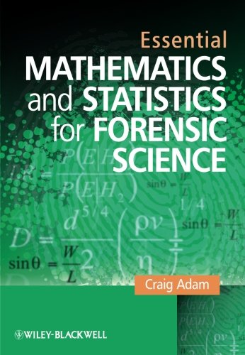 essential mathematics and statistics for forensic science