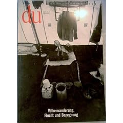 du - Zeitschrift f�r Kultur: Du, Nr.4, V�lkerwanderung. Flucht und Begegnung: 4/91