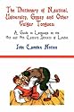 The Dictionary of Nautical, University, Gypsy and Other Vulgar Tongues: A Guide to Language on the 18th and 19th Century Streets of London