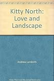 Kitty North : love and landscape