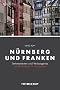 Fotoscout: N�rnberg und Franken: Sehenswertes und Verborgenes. Ein Reisef�hrer f�r Fotografen.