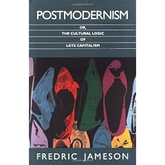 Postmodernism, Or, the Cultural Logic of Late Capitalism