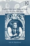Gods Order and Natural Law: The Works of the Laudian Divines
