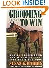 Grooming To Win: How to Groom, Trim, Braid and Prepare Your Horse for Show (Howell Reference Books)