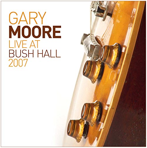 Gary Moore - Live At Bush Hall 2007 - Zortam Music