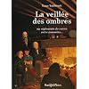 La veill�e des ombres