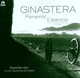 Alberto Ginastera: Panambí (Ballet, 1937) / Estancia (Complete Ballet, 1941) - London Symphony Orchestra / Gisèle Ben-Dor